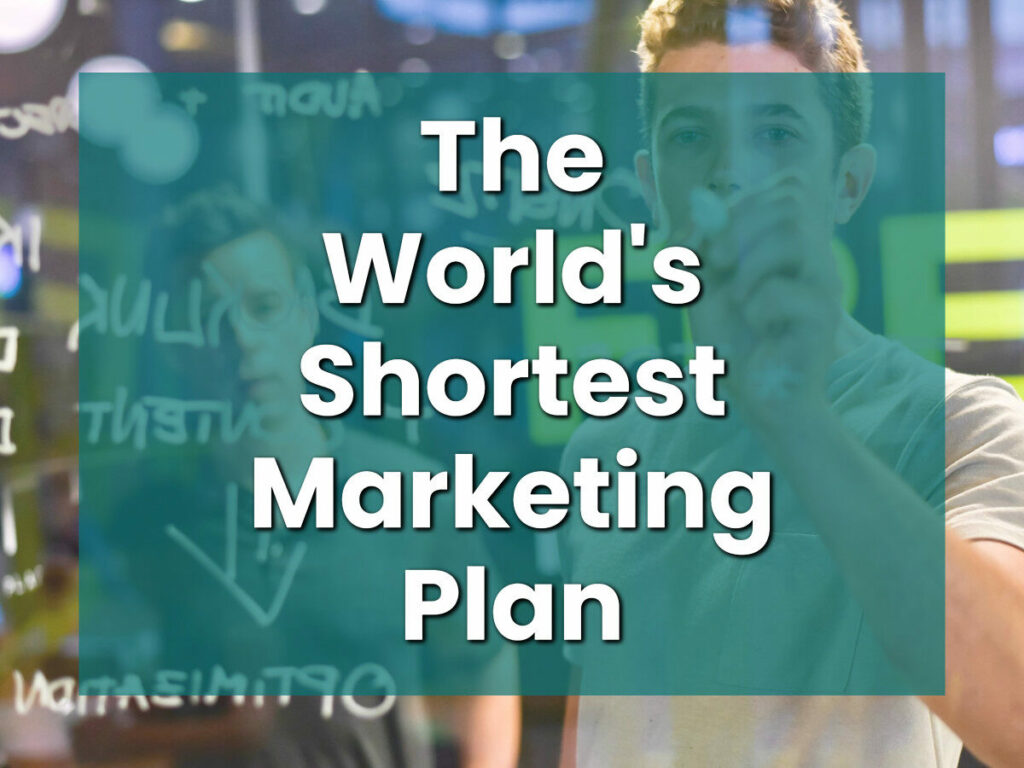 The world's shortest marketing plan