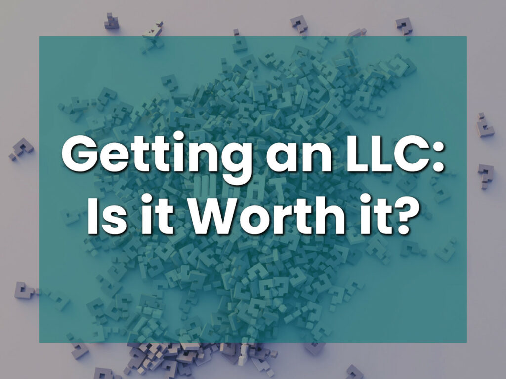Getting an LLC_ Is it Worth it