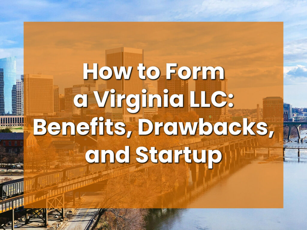 How to Form a Virginia LLC_ Benefits, Drawbacks, and Startup