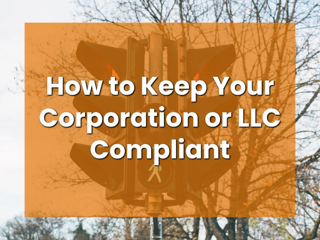 How to Keep Your Corporation or LLC Compliant