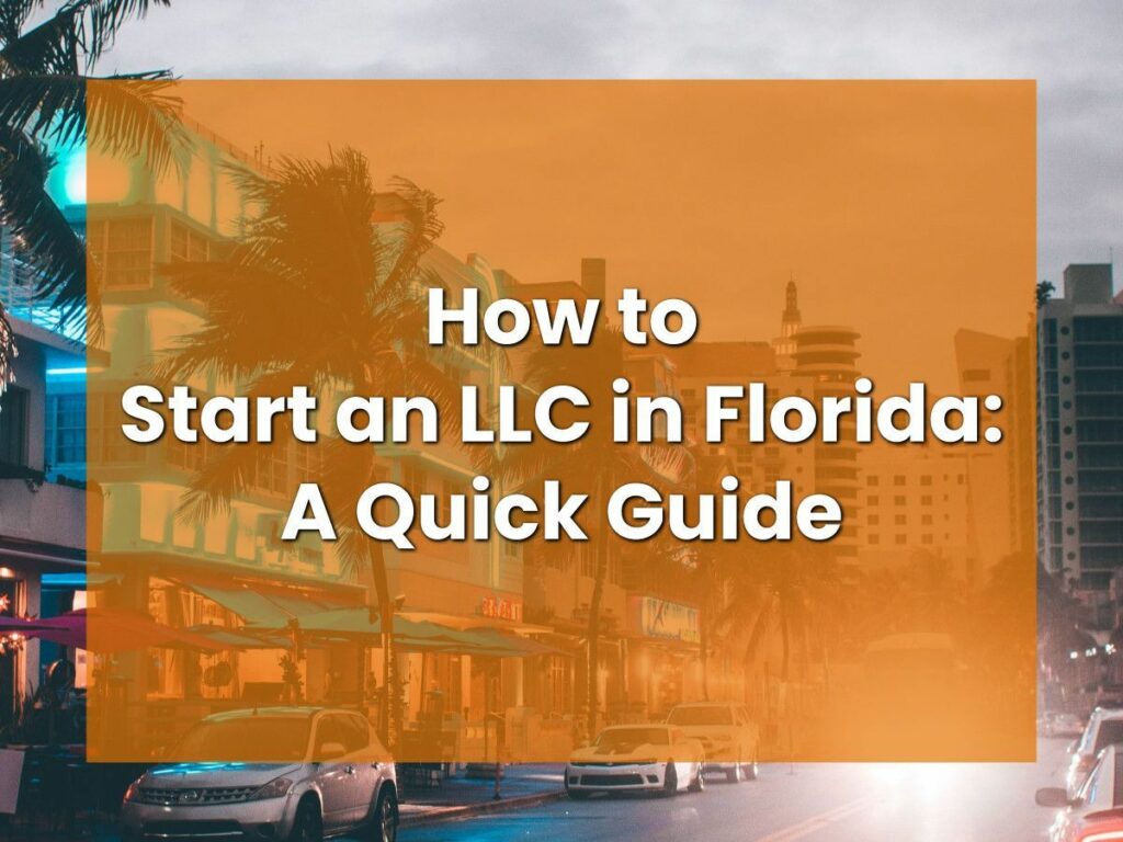 How to Start a Florida LLC_ A Quick Guide