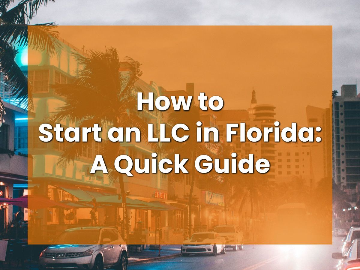 How to Start a Florida LLC A Quick Guide