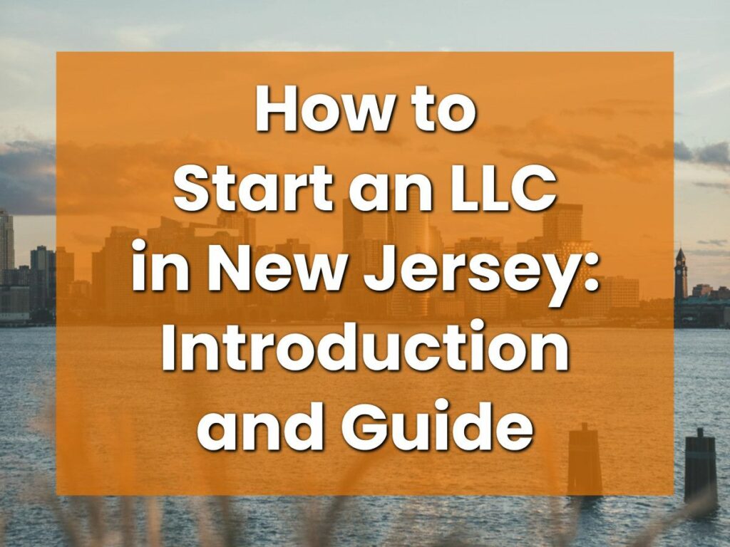 How to Start an LLC in New Jersey_ Introduction and Guide