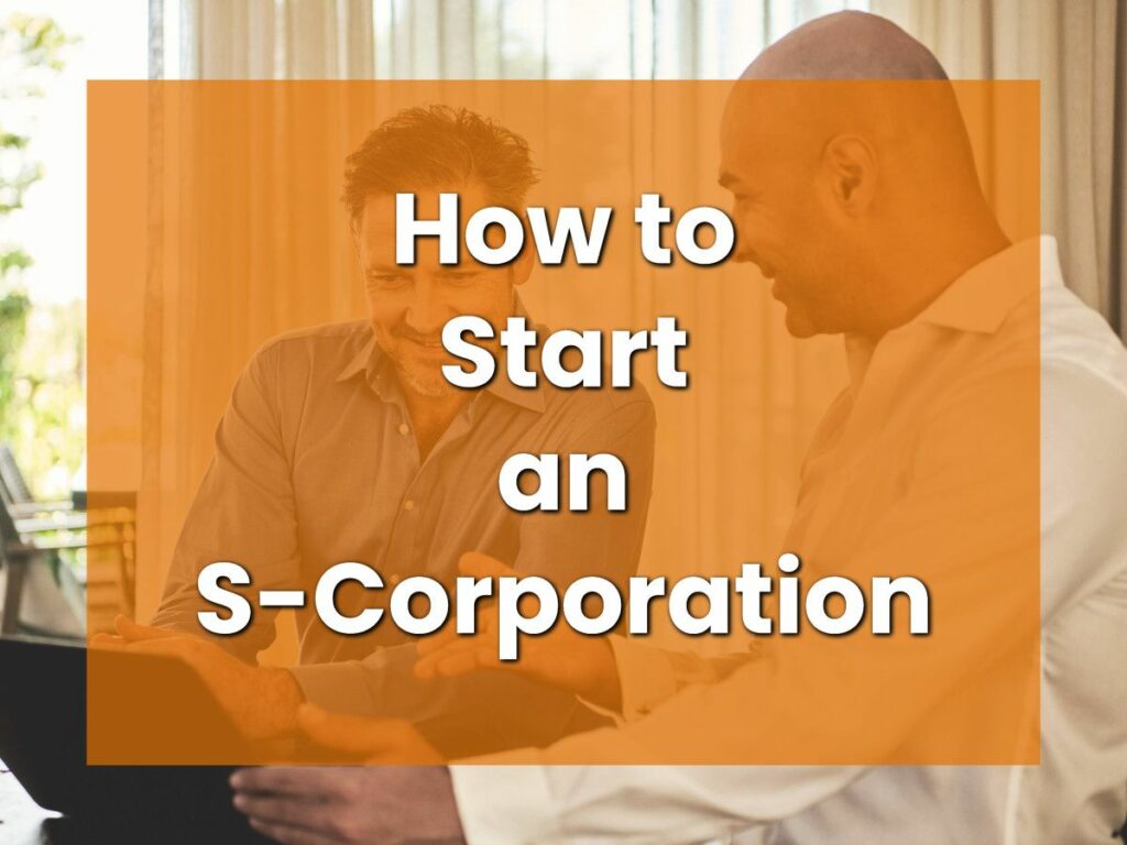 How to Start an S Corp (S-Corporation)