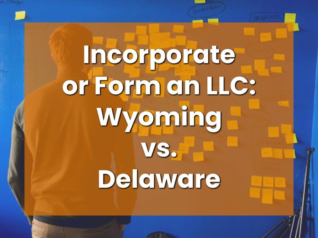 Incorporate or Form an LLC_ Wyoming vs. Delaware