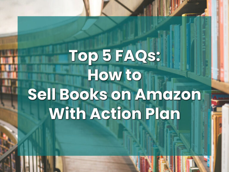 Top 5 FAQs How to Sell Books on Amazon With Action Plan